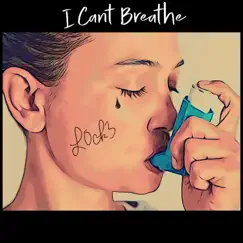 I Can't Breathe - Single by L0CK3 album reviews, ratings, credits