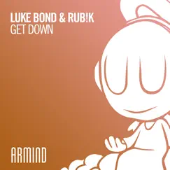 Get Down - Single by Luke Bond & Rub!k album reviews, ratings, credits