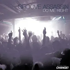 Do Me Right - Single by Groove Assassin album reviews, ratings, credits