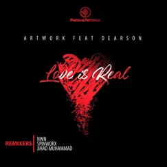 Love Is Real Remixes (feat. Dearson) - EP by Artwork Sounds album reviews, ratings, credits