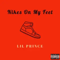 Nikes on My Feet - Single by Lil Prince album reviews, ratings, credits