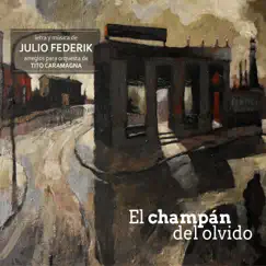 El Champán del Olvido by Julio Federik & Tito Caramagna album reviews, ratings, credits