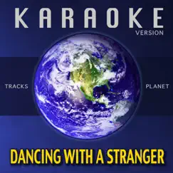 Dancing with a Stranger (Karaoke Version) Song Lyrics