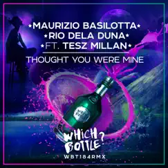 Thought You Were Mine (feat. Tesz Millan) - Single by Maurizio Basilotta & Rio Dela Duna album reviews, ratings, credits