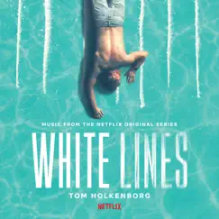 White Lines (Music from the Netflix Original Series) by Tom Holkenborg album reviews, ratings, credits
