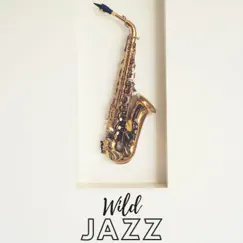 Wild Jazz by Chill Jazz-Lounge album reviews, ratings, credits