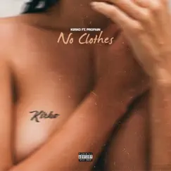 No Clothes (feat. Propain) - Single by Kirko Bangz album reviews, ratings, credits