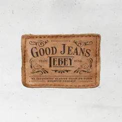 Good Jeans - Single by Tebey album reviews, ratings, credits