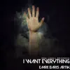 I Want Everything - Single album lyrics, reviews, download