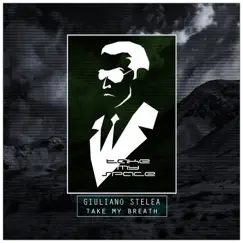 Take My Breath - Single by Giuliano Stelea album reviews, ratings, credits