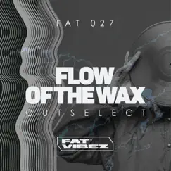 Flow of the Wax - EP by Outselect album reviews, ratings, credits