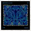 Broken Glass - EP album lyrics, reviews, download