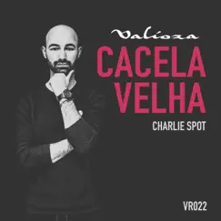 Cacela Velha - Single by Charlie Spot album reviews, ratings, credits