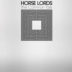 The Common Task by Horse Lords album reviews, ratings, credits