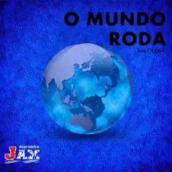 O Mundo Roda 3 - Single by JAX MAROMBA & CLOSE album reviews, ratings, credits