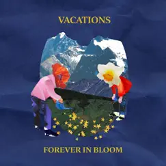 Forever in Bloom by Vacations album reviews, ratings, credits