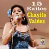 15 Éxitos: Chayito Valdez album lyrics, reviews, download