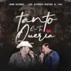 Tanto Que Te Quería - Single (En Vivo) album lyrics, reviews, download
