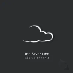 The Silver Line - Single by Bob Da Phoenix album reviews, ratings, credits