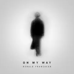 On My Way - Single by Renald Francoeur album reviews, ratings, credits