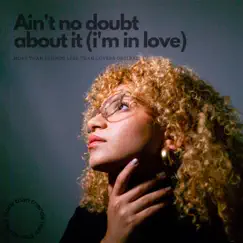 Ain't No Doubt About It (I'm In Love) Song Lyrics