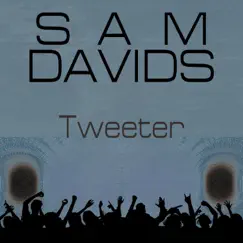 Tweeter - Single by Sam Davids album reviews, ratings, credits