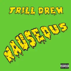 Nauseous - Single by Trill Drew album reviews, ratings, credits