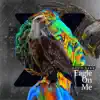 Eagle On Me - Single album lyrics, reviews, download