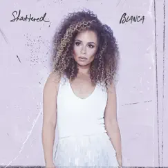 Shattered (Radio Edit) - Single by Blanca album reviews, ratings, credits