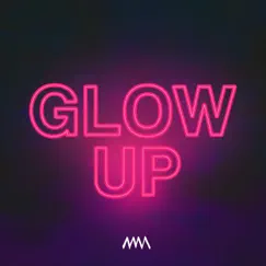 Glow Up - Single by AMA album reviews, ratings, credits
