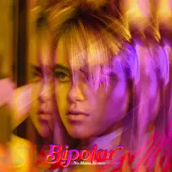 Bipolar (No Mana Remix) - Single by Kiiara album reviews, ratings, credits