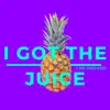 I Got the Juice - Single album lyrics, reviews, download