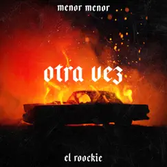 Otra Vez - Single by Menor Menor & El Roockie album reviews, ratings, credits