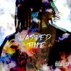 Wasted Time - Single by $moke album reviews, ratings, credits