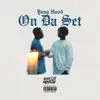On Da Set (feat. Yung Hood) - Single album lyrics, reviews, download