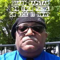 Do Your Thing. Go Kick It Now - Single by Ghard Rapstar album reviews, ratings, credits