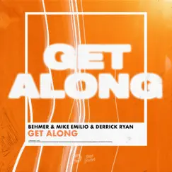 Get Along - Single by Behmer, Mike Emilio & Derrick Ryan album reviews, ratings, credits