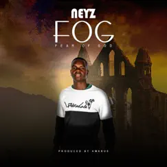 F.O.G (Fear of God) - Single by Neyz album reviews, ratings, credits
