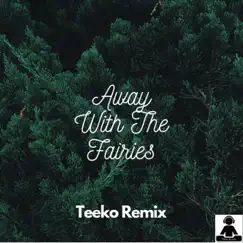 Away With the Fairies - Single by Teeko album reviews, ratings, credits
