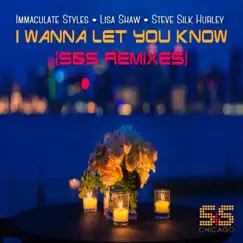I Wanna Let You Know (S&S Remixes) [Steve Silk Hurley S&S Epic Orchestration] Song Lyrics