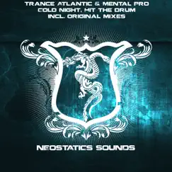 Cold Night / Hit the Drum - Single by Trance Atlantic & Mental Pro album reviews, ratings, credits