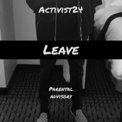 Leave - Single by Activist24 album reviews, ratings, credits