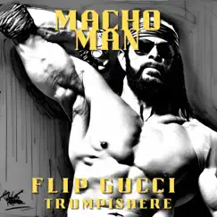 Macho Man (feat. Trumpishere) Song Lyrics