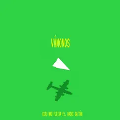 Vámonos (feat. Daske Gaitán) - Single by Giru Mad Fleiva album reviews, ratings, credits