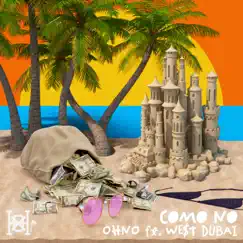 Como No - Single by OHNO & WE$T DUBAI album reviews, ratings, credits