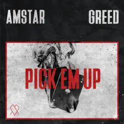 Pick 'em Up - Single by AMADRAMA & Greed album reviews, ratings, credits