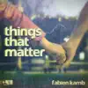 Things That Matter - EP album lyrics, reviews, download
