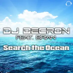 Search the Ocean (feat. Brian) [Remixes] - EP by DJ Decron album reviews, ratings, credits