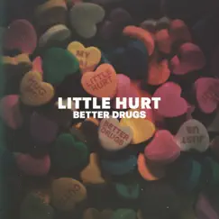 Better Drugs - Single by Little Hurt album reviews, ratings, credits