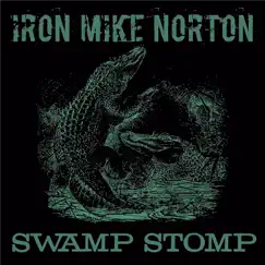 Swamp Stomp by Iron Mike Norton album reviews, ratings, credits